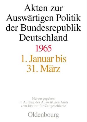 Akten zur Auswärtigen Politik der Bundesrepublik Deutschland 1965