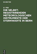 Die selbstregistrirenden meteorologischen Instrumente der Sternwarte in Bern