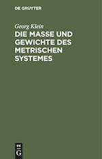 Die Maße und Gewichte des metrischen Systemes