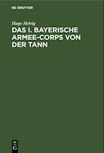 Das I. bayerische Armee-Corps von der Tann