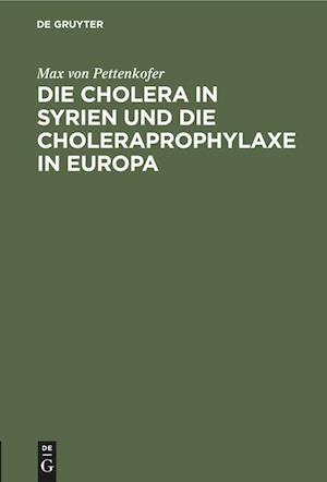 Die Cholera in Syrien und die Choleraprophylaxe in Europa