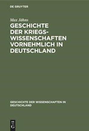 Geschichte der Kriegswissenschaften vornehmlich in Deutschland