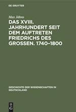 Das XVIII. Jahrhundert seit dem Auftreten Friedrichs des Großen. 1740-1800