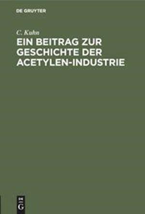 Ein Beitrag zur Geschichte der Acetylen-Industrie