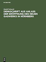 Denkschrift aus Anlaß der Eröffnung des neuen Gaswerks in Nürnberg