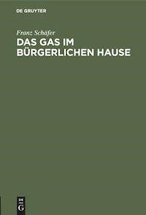 Das Gas im bürgerlichen Hause