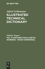 Machine Tools (Metal Working - Wood Workings)