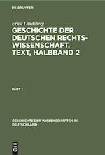 Geschichte der Deutschen Rechtswissenschaft. Text, Halbband 2