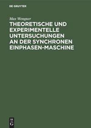 Theoretische und experimentelle Untersuchungen an der synchronen Einphasen-Maschine