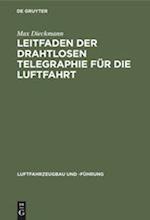 Leitfaden der drahtlosen Telegraphie für die Luftfahrt