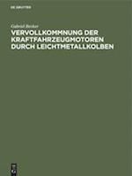 Vervollkommnung der Kraftfahrzeugmotoren durch Leichtmetallkolben