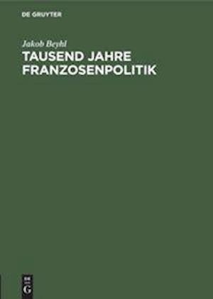 Tausend Jahre Franzosenpolitik