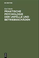 Praktische Psychologie der Unfälle und Betriebsschäden