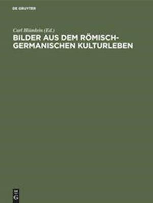 Bilder aus dem römisch-germanischen Kulturleben