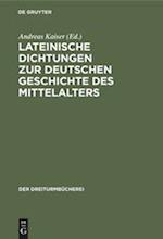 Lateinische Dichtungen zur deutschen Geschichte des Mittelalters