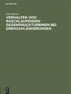 Verhalten von raschlaufenden Gegendruckturbinen bei Drehzahländerungen