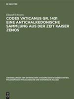 Codes Vaticanus gr. 1431 eine antichalkedonische Sammlung aus der Zeit Kaiser Zenos