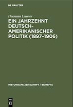 Ein Jahrzehnt deutsch-amerikanischer Politik (1897–1906)