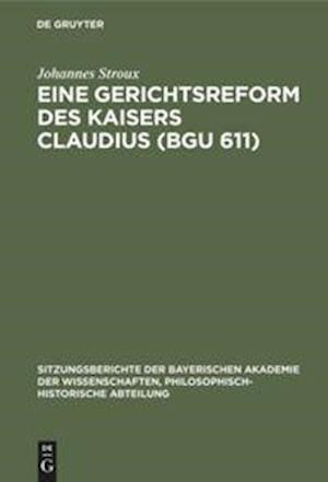 Eine Gerichtsreform des Kaisers Claudius (BGU 611)