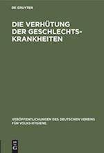 Die Verhütung Der Geschlechts-Krankheiten