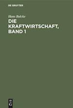 Die Kraftwirtschaft, Band 1