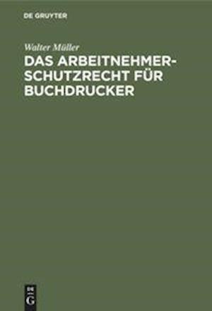 Das Arbeitnehmer-Schutzrecht für Buchdrucker