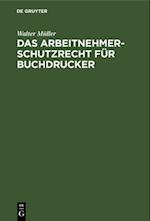 Das Arbeitnehmer-Schutzrecht für Buchdrucker