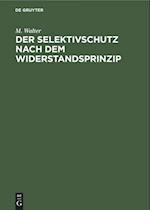 Der Selektivschutz Nach Dem Widerstandsprinzip