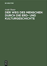 Der Weg des Menschen durch die Erd- und Kulturgeschichte