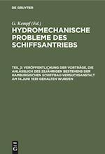 Veröffentlichung der Vorträge, die anläßlich des 25jährigen Bestehens der Hamburgischen Schiffbau-Versuchsanstalt am 14.Juni 1939 gehalten wurden