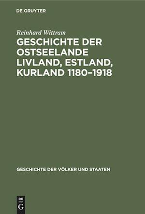 Geschichte Der Ostseelande Livland, Estland, Kurland 1180-1918