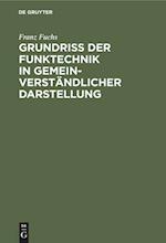 Grundriß Der Funktechnik in Gemeinverständlicher Darstellung