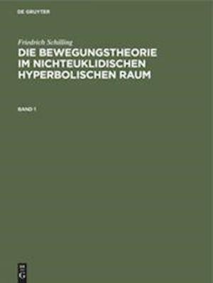 Die Bewegungstheorie Im Nichteuklidischen Hyperbolischen Raum