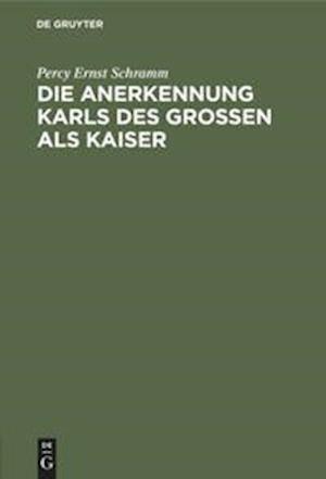 Die Anerkennung Karls Des Großen ALS Kaiser