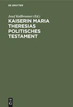 Kaiserin Maria Theresias Politisches Testament