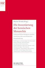 Die Inszenierung der heroischen Monarchie