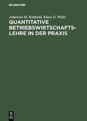 Quantitative Betriebswirtschaftslehre in der Praxis