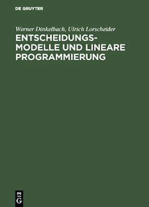 Entscheidungsmodelle und lineare Programmierung