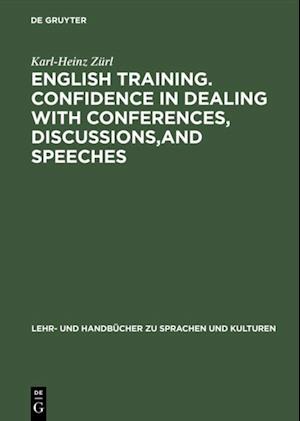 English Training. Confidence in Dealing with Conferences, Discussions,and Speeches