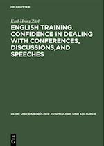 English Training. Confidence in Dealing with Conferences, Discussions,and Speeches