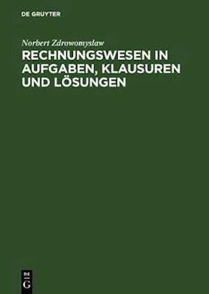 Rechnungswesen in Aufgaben, Klausuren und Lösungen