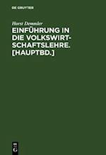 Einführung in die Volkswirtschaftslehre. [Hauptbd.]