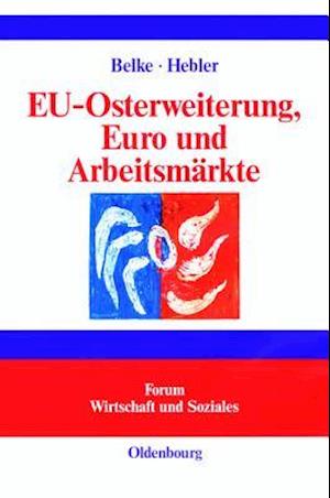 EU-Osterweiterung, Euro und Arbeitsmärkte