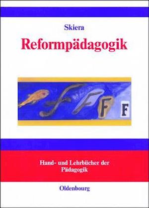 Reformpädagogik in Geschichte und Gegenwart