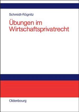 Übungen im Wirtschaftsprivatrecht