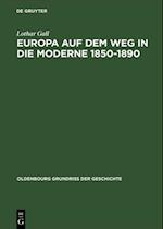 Europa auf dem Weg in die Moderne 1850–1890
