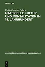 Materielle Kultur und Mentalitäten im 18. Jahrhundert