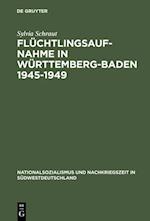 Flüchtlingsaufnahme in Württemberg-Baden 1945–1949