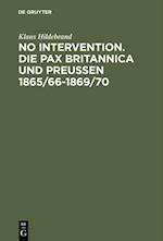 No Intervention. Die Pax Britannica und Preußen 1865/66–1869/70