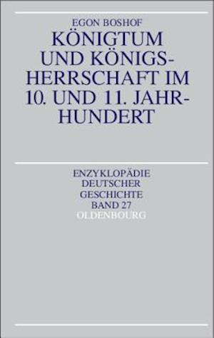 Königtum und Königsherrschaft im 10. und 11. Jahrhundert